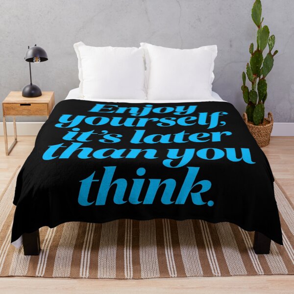 Item preview, Enjoy yourself, it's later than you think. v.6 designed and sold by x1brett.