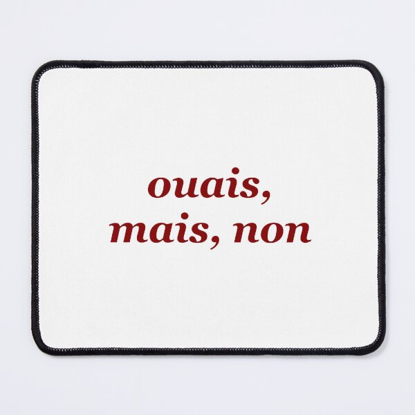 Item preview, Ouais, mais, non designed and sold by Gwenjimann.