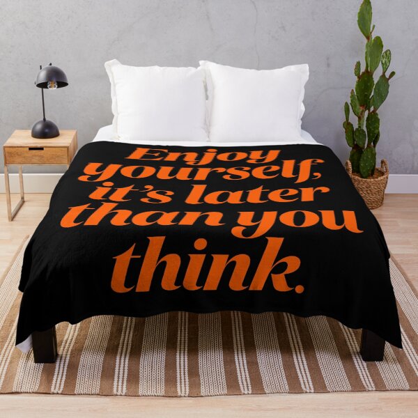 Item preview, Enjoy yourself, it's later than you think. v.7 designed and sold by x1brett.