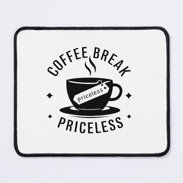 Item preview, Coffee Break - Priceless designed and sold by MrERNST.