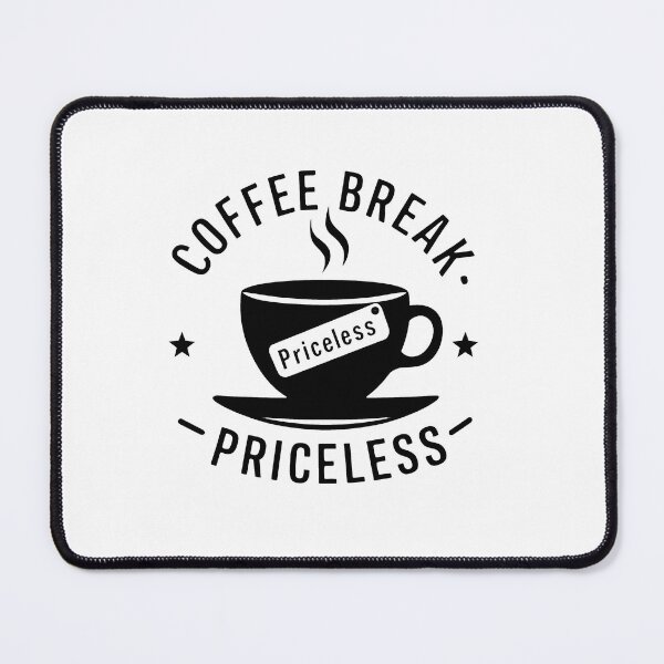 Item preview, Coffee Break - Priceless designed and sold by MrERNST.