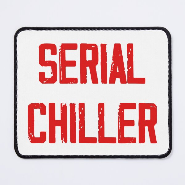 Item preview, SERIAL CHILLER designed and sold by HipsterAnimals.