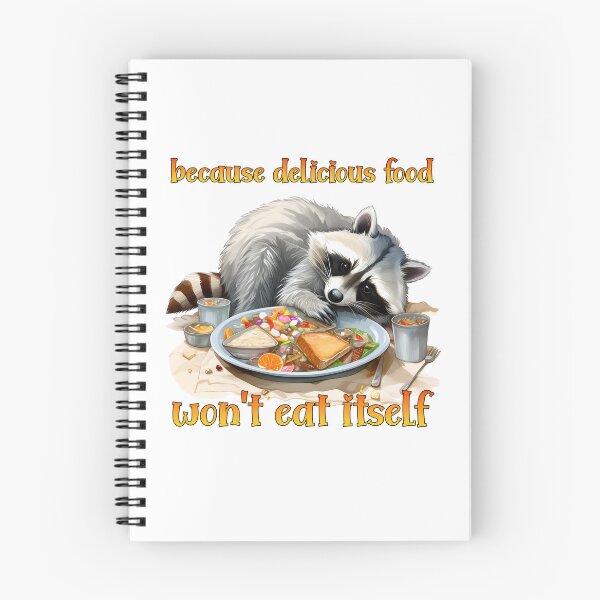 Item preview, because delicious food won't eat itself, inscription, cute raccoon with food, diet designed and sold by Eamornia.