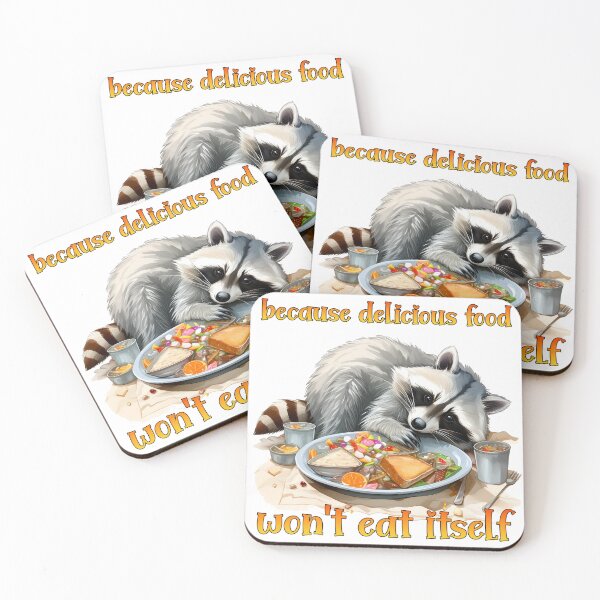 Item preview, because delicious food won't eat itself, inscription, cute raccoon with food, diet designed and sold by Eamornia.