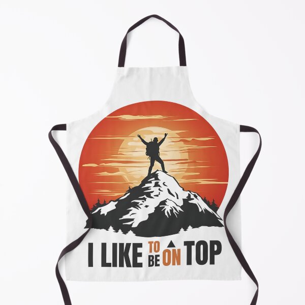 Item preview, I Like To Be On Top Mountain Climber Hiker Camper Women Men designed and sold by MALIKABO.