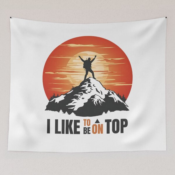 Item preview, I Like To Be On Top Mountain Climber Hiker Camper Women Men designed and sold by MALIKABO.