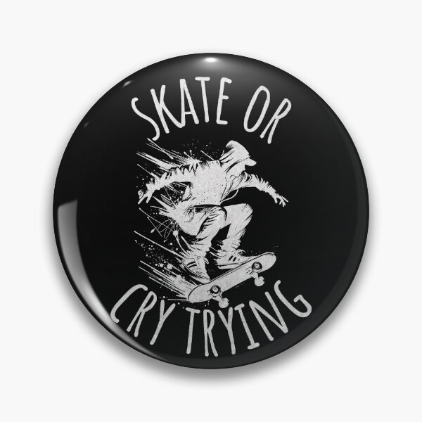 Item preview, Skate or Cry Trying Skateboard Quote designed and sold by ZeptepiTrends.