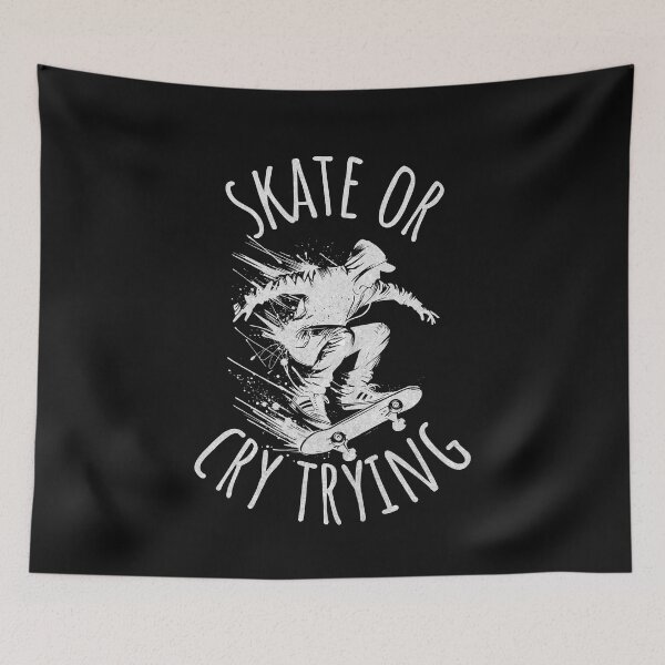 Item preview, Skate or Cry Trying Skateboard Quote designed and sold by ZeptepiTrends.