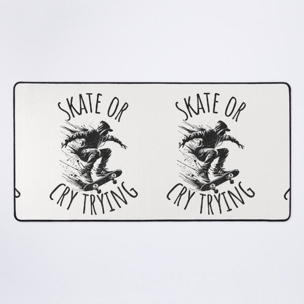 Item preview, Skate or Cry Trying Skateboard Quote designed and sold by ZeptepiTrends.