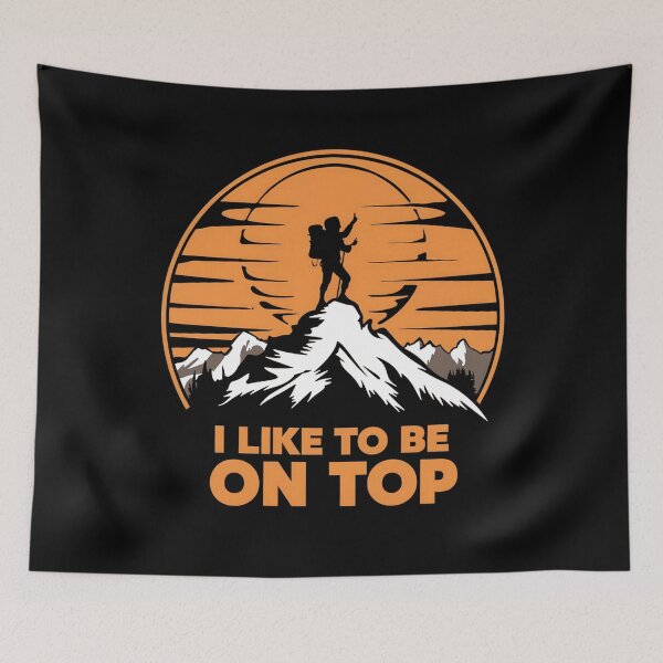 Item preview, I Like To Be On Top Adventure Hiking Camping Climbing Vintage designed and sold by MALIKABO.