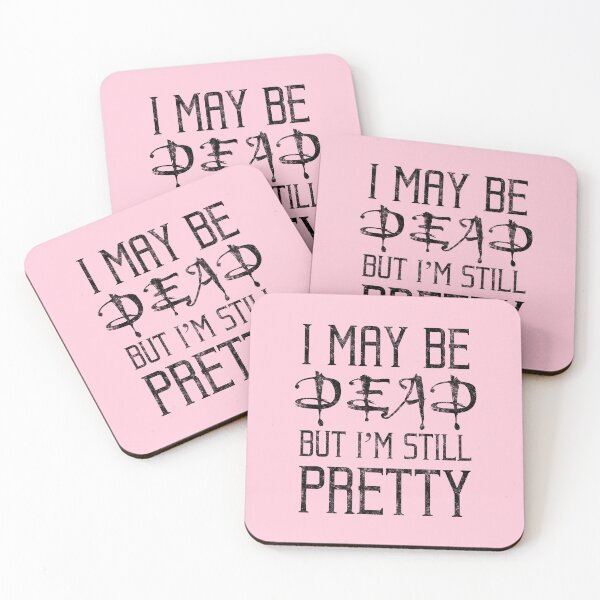 Item preview, I May Be Dead But I'm Still Pretty designed and sold by TheHappyHeretic.