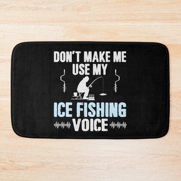 Item preview, Don't Make Me Use My Ice Fishing Voice designed and sold by tmerchtrends.