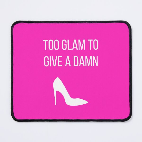 Item preview, Too Glam to Give a Damn designed and sold by tmachtan.