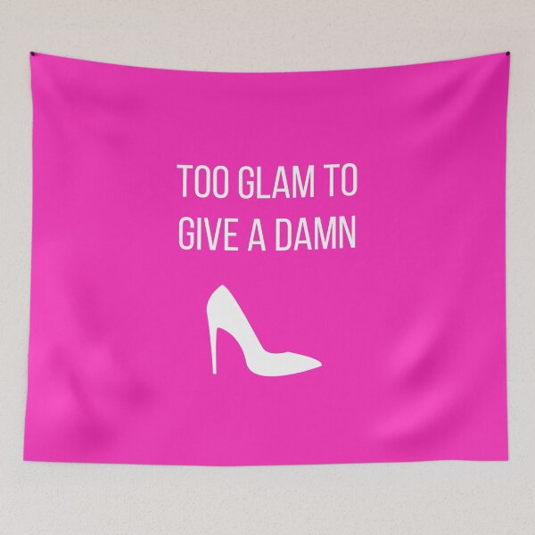 Item preview, Too Glam to Give a Damn designed and sold by tmachtan.