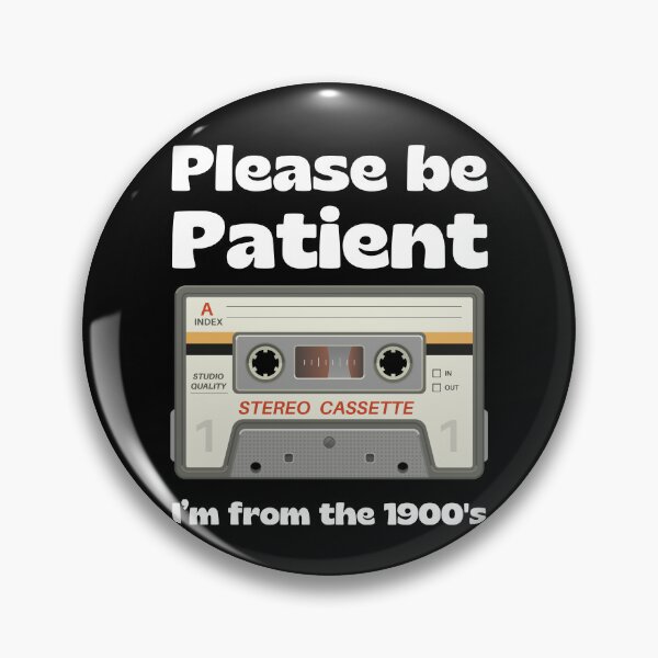 Item preview, Be Patient I'm From The 1900s designed and sold by RedPumpFlash.
