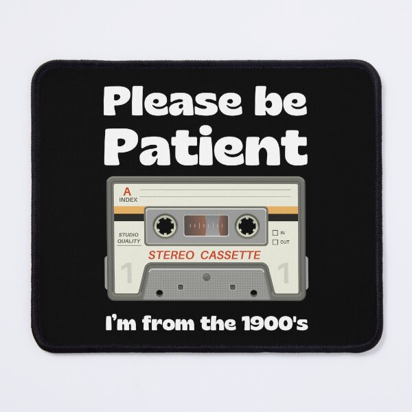 Item preview, Be Patient I'm From The 1900s designed and sold by RedPumpFlash.