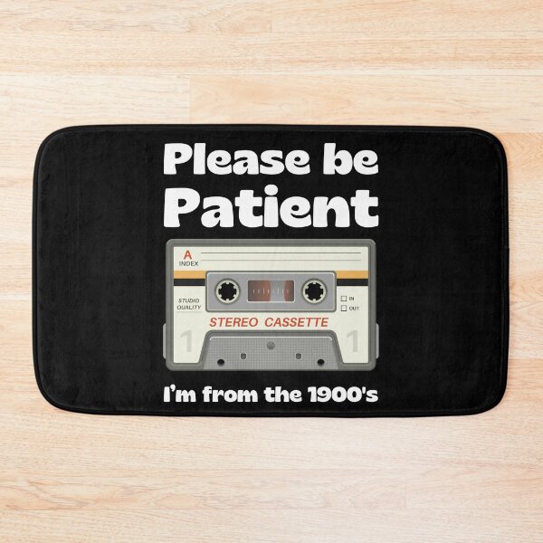 Item preview, Be Patient I'm From The 1900s designed and sold by RedPumpFlash.