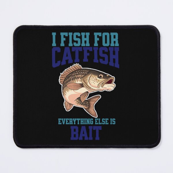 Item preview, I Fish for Catfish designed and sold by Serbin.