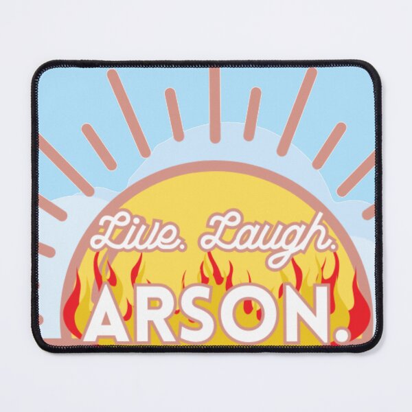 Item preview, Live Laugh Arson designed and sold by Rinnnce Designs.