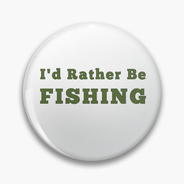 Item preview, I'd Rather Be Fishing designed and sold by LeslieMac713.