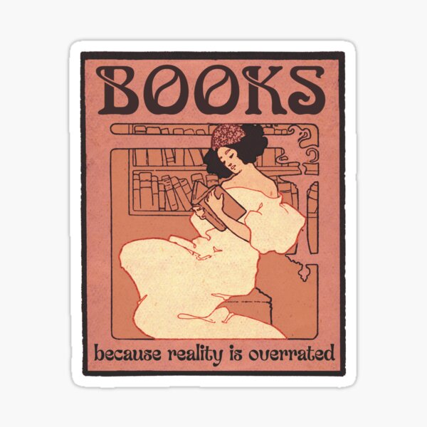 Item preview, Books because reality is overrated designed and sold by LibraryFriends.
