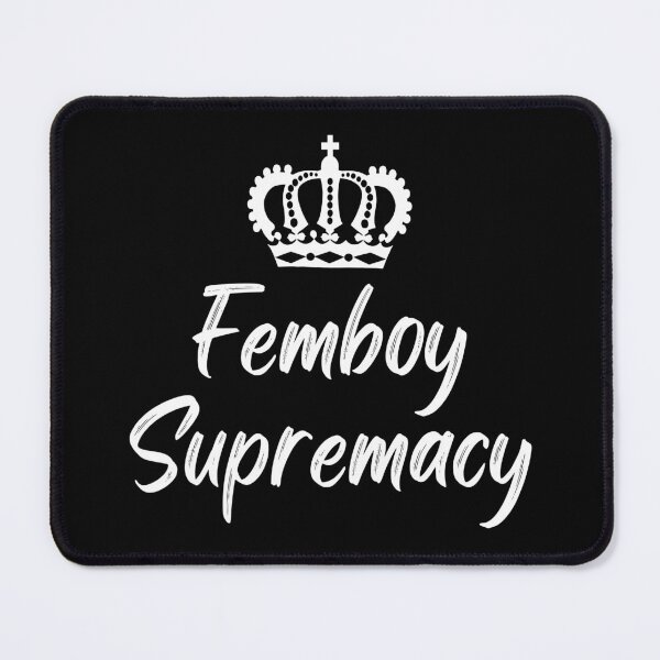 Item preview, Femboy Supremacy designed and sold by Eccentric-Shop.