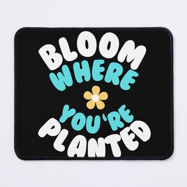 Item preview, Bloom where you are planted designed and sold by GartenIdeen.