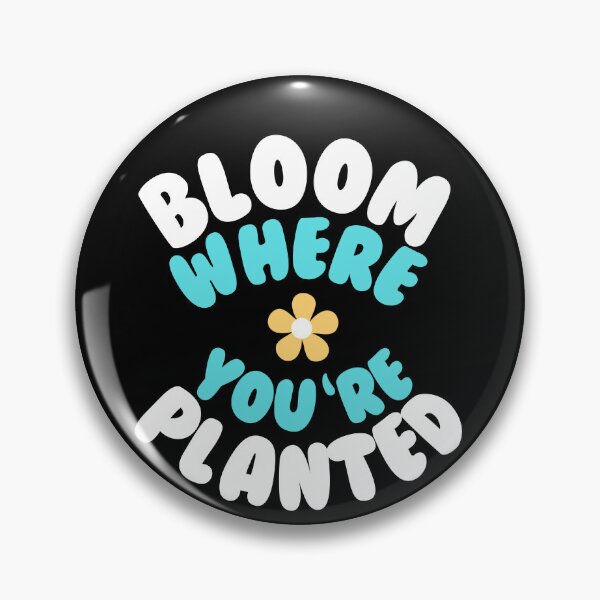 Item preview, Bloom where you are planted designed and sold by GartenIdeen.