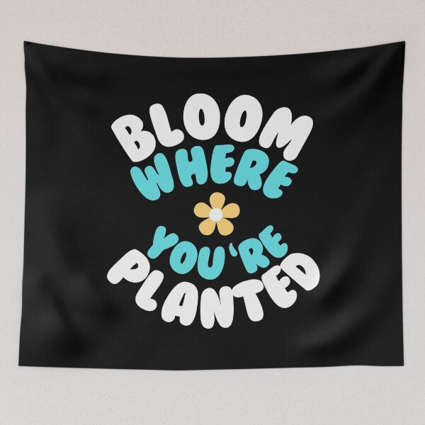 Item preview, Bloom where you are planted designed and sold by GartenIdeen.