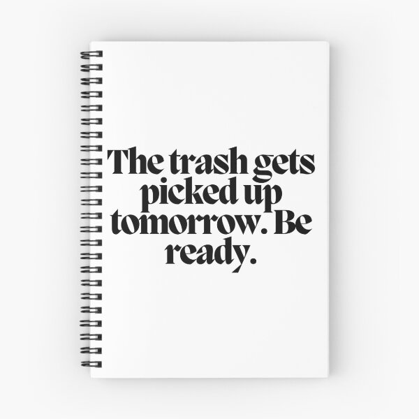 Item preview, The trash gets picked up tomorrow.  Be ready.  designed and sold by CharmStudio.