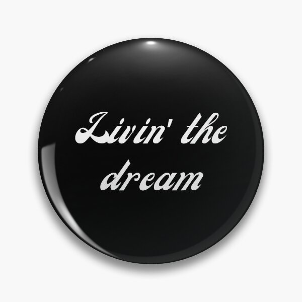 Item preview, Livin’ the dream designed and sold by wanessacreative.