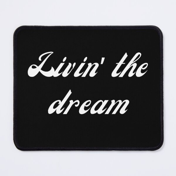 Item preview, Livin’ the dream designed and sold by wanessacreative.