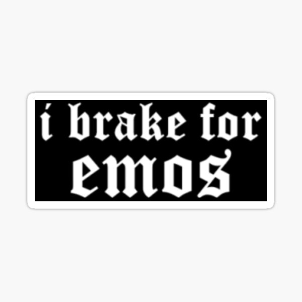 Item preview, "I Brake for Emos" Original Bumper Sticker designed and sold by EmoCowWhereRMoo.