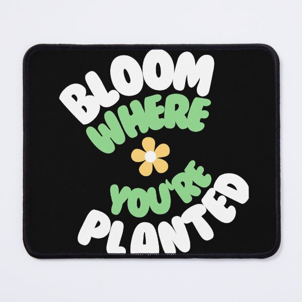 Item preview, Bloom where you are planted designed and sold by GartenIdeen.