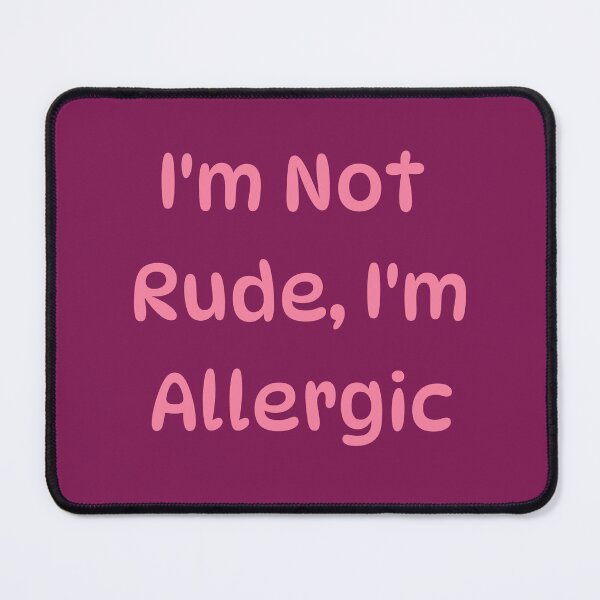 Item preview, I’m not rude, I’ m allergic designed and sold by wanessacreative.
