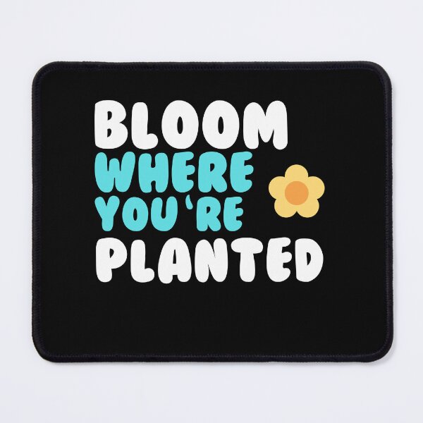 Item preview, Bloom where you are planted designed and sold by GartenIdeen.
