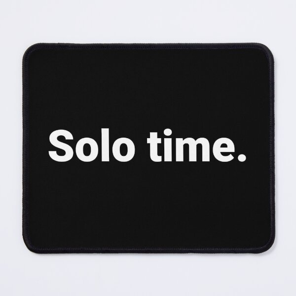 Item preview, Solo time. designed and sold by Text-based T-Shirts and Gifts.