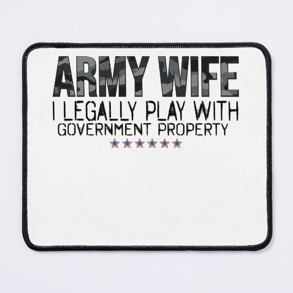 Item preview, Funny Army Wife I Legally Play With government Property Gray Camo Pattern designed and sold by Smix Pixels.