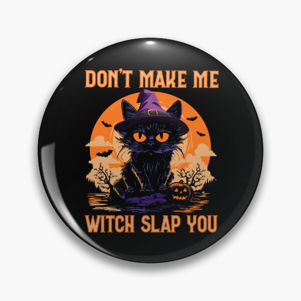 Item preview, Don’t Make Me Witch Slap You Funny Halloween Black Cat Witchy Vibes  designed and sold by Bad Kitty Designz.