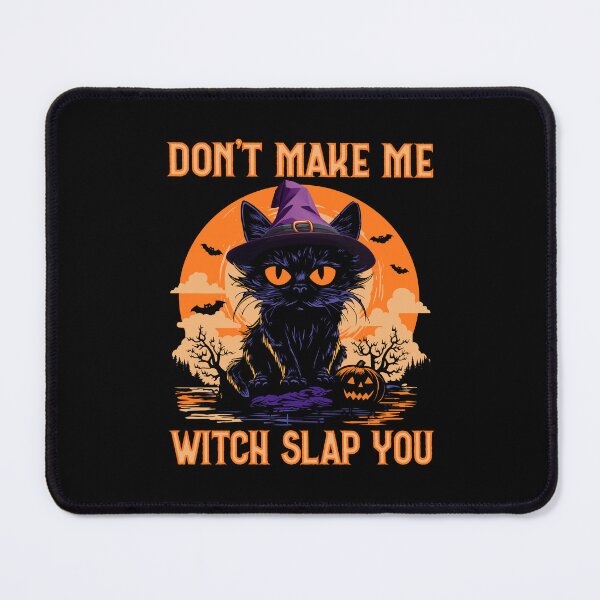 Item preview, Don’t Make Me Witch Slap You Funny Halloween Black Cat Witchy Vibes  designed and sold by Bad Kitty Designz.