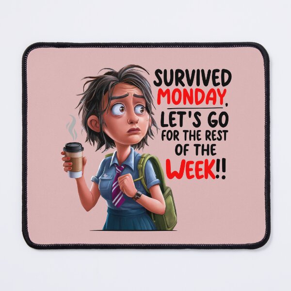 Item preview, Survive Monday, Lets Go fot the Rest of the Week! designed and sold by Second Draft Visuals.