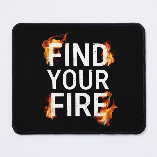 Item preview, Find your fire designed and sold by wanessacreative.