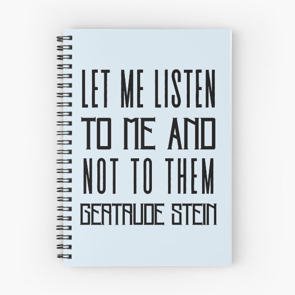 Item preview, Copy of Gertrude Stein quote: Let me listen to me and not to them designed and sold by artbleed.