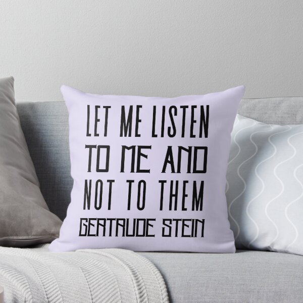 Item preview, Copy of Gertrude Stein quote: Let me listen to me and not to them designed and sold by artbleed.