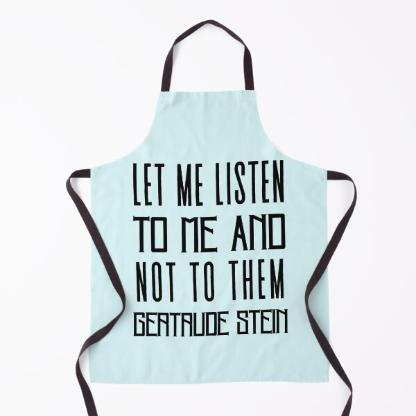 Item preview, Copy of Gertrude Stein quote: Let me listen to me and not to them designed and sold by artbleed.