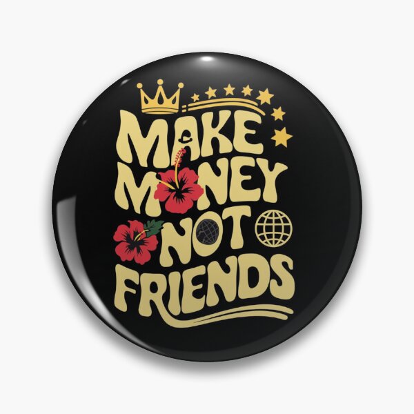 Item preview, Make money not friends designed and sold by Kokorootaku.