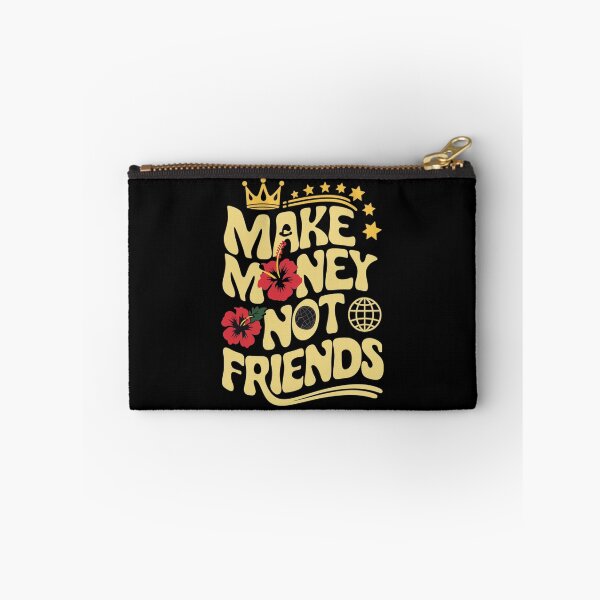 Item preview, Make money not friends designed and sold by Kokorootaku.