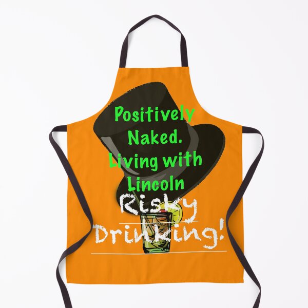 Item preview, Positively Naked. Living with Lincoln Risky Drinking! - Orange  designed and sold by aadventures.