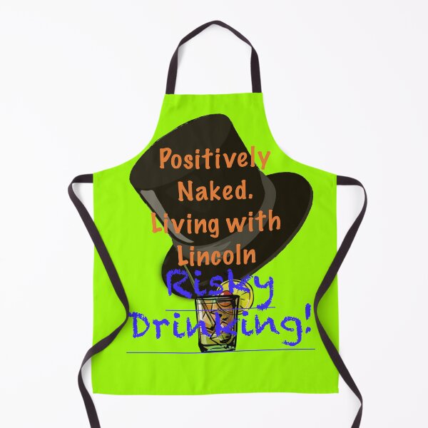 Item preview,  Positively Naked. Living with Lincoln Risky Drinking! - Green  designed and sold by aadventures.