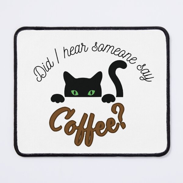 Item preview, Did I hear someone say Coffee? designed and sold by KCsStudio.